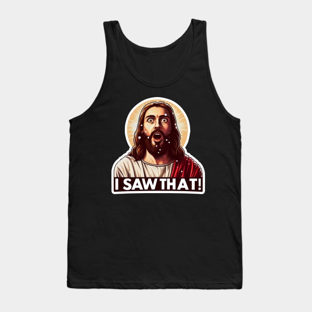 I SAW THAT Jesus meme Snowing Christmas Tank Top by Plushism